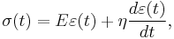 \sigma (t) = E \varepsilon(t) %2B \eta \frac {d\varepsilon(t)} {dt},