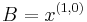 B=x^{(1,0)}