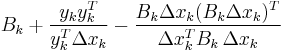  B_k %2B \frac {y_k y_k^T}{y_k^{T} \Delta x_k} - \frac {B_k \Delta x_k (B_k \Delta x_k)^T} {\Delta x_k^{T} B_k \, \Delta x_k}