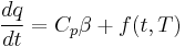 {dq\over dt} = C_p \beta %2B f(t,T) 