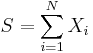 S = \sum_{i=1}^N X_i\,