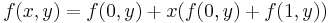 f(x,y) = f(0,y) %2B x(f(0,y)%2Bf(1,y))