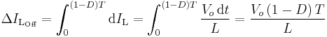 \Delta I_{\text{L}_{\text{Off}}}=\int_0^{\left(1-D\right) T}\operatorname{d}I_{\text{L}}=\int_0^{\left(1-D\right) T}\frac{V_o\, \operatorname{d}t}{L}=\frac{V_o \left(1-D\right) T}{L}