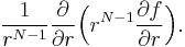 \frac{1}{r^{N-1}} \frac{\partial}{\partial r} \Bigl(r^{N-1} \frac{\partial f}{\partial r} \Bigr).