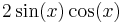 2\sin(x)\cos(x)