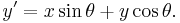 y'=x \sin \theta %2B y \cos \theta.\,