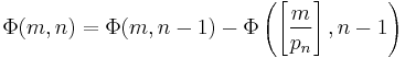 \Phi(m,n)=\Phi(m,n-1)-\Phi\left(\left[\frac{m}{p_n}\right],n-1\right)