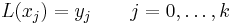 L(x_j) = y_j \qquad j=0,\ldots,k