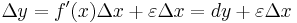  \Delta y=f'(x)\Delta x %2B\varepsilon \Delta x = dy%2B\varepsilon \Delta x