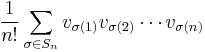 \frac{1}{n!} \sum_{\sigma \in S_n} v_{\sigma(1)} v_{\sigma(2)} \cdots v_{\sigma(n)}