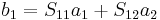 b_1 = S_{11}a_1 %2BS_{12}a_2\,