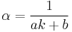 \alpha = \frac{1}{ak%2Bb}