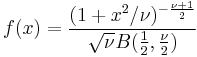 f(x) = \frac{(1 %2B x^2/\nu)^{-\frac{\nu%2B1}{2}}}{\sqrt{\nu}B(\frac{1}{2},\frac{\nu}{2})}