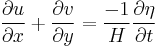 \frac{\partial u}{\partial x} %2B \frac{\partial v}{\partial y} = \frac{-1}{H} \frac{\partial \eta}{\partial t}