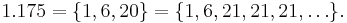 1.175=\{1,6,20\}=\{1,6,21,21,21,\dots\}.\;\;