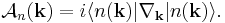 
\mathcal{A}_n(\mathbf k)=i\langle n(\mathbf k)|\nabla_{\mathbf k}|n(\mathbf k)\rangle.
