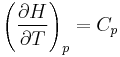 \left(\frac{\partial H}{\partial T} \right)_p=C_p