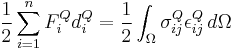 
\frac{1}{2}\sum^n_{i=1}F^Q_id^Q_i = \frac{1}{2}\int_\Omega \sigma^Q_{ij}\epsilon^Q_{ij}\,d\Omega
