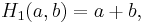 H_1(a, b) = a %2B b\,\!,