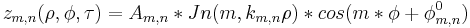 z_{m,n}(\rho,\phi,\tau)=A_{m,n}*Jn(m, k_{m,n} \rho) * cos (m*\phi %2B \phi_{m,n}^0)