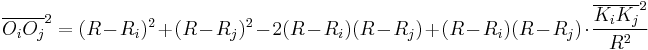 \overline{O_iO_j}^2=(R-R_i)^2%2B(R-R_j)^2-2(R-R_i)(R-R_j)%2B(R-R_i)(R-R_j)\cdot \frac{\overline{K_iK_j}^2}{R^2}