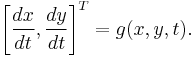  \left[\frac{dx}{dt}, \frac{dy}{dt}\right]^T = g(x,y,t). 