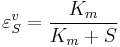 
\varepsilon^v_{S} = \frac{K_m}{K_m %2B S} 
