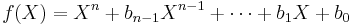 f(X) = X^n %2B b_{n-1} X^{n-1} %2B \cdots %2B b_1 X %2B b_0