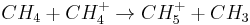 CH_4 %2B CH_4^%2B \to CH_5^%2B %2B CH_3