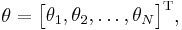 \theta = \begin{bmatrix}
 \theta_{1}, \theta_{2}, \dots , \theta_{N} \end{bmatrix}^{\mathrm T},