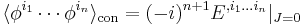 \langle\phi^{i_1}\cdots\phi^{i_n}\rangle_\text{con}=(-i)^{n%2B1}E^{,i_1\dots i_n}|_{J=0}