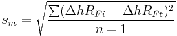 
s_m = \sqrt{\frac{\sum(\Delta hR_{Fi} - \Delta hR_{Ft})^2}{n%2B1}}
