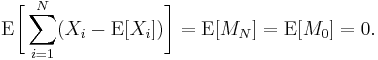 \operatorname{E}\biggl[\sum_{i=1}^N(X_i - \operatorname{E}[X_i])\biggr] = \operatorname{E}[M_N] = \operatorname{E}[M_0] = 0.