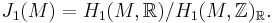 J_1(M)=H_1(M,\mathbb{R})/H_1(M,\mathbb{Z})_\mathbb{R}.