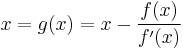 x=g(x)=x-\frac{f(x)}{f'(x)}