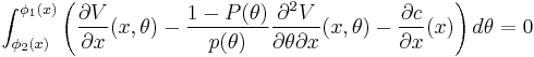  \int^{\phi_1(x)}_{\phi_2(x)} \left( \frac{\partial V}{\partial x}(x,\theta) - \frac{1-P(\theta)}{p(\theta)} \frac{\partial^2 V}{\partial \theta \partial x}(x,\theta) - \frac{\partial c}{\partial x}(x) \right) d\theta = 0