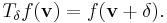 T_\mathbf{\delta} f(\mathbf{v}) = f(\mathbf{v}%2B\mathbf{\delta}).