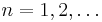 n=1,2,\dots