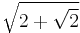 \sqrt{2 %2B \sqrt{2}}