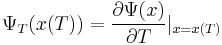 
\Psi_T(x(T))= \frac{\partial \Psi(x)}{\partial T}|_{x=x(T)} \,
