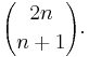 {2n\choose n%2B1}.