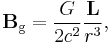 \mathbf{B}_\text{g} = \frac{G }{2 c^2} \frac{\mathbf{L}}{r^3},