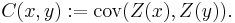 C(x,y):=\operatorname{cov}(Z(x),Z(y)).\,