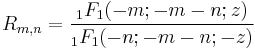 R_{m,n}=\frac{{}_1F_1(-m;-m-n;z)}{{}_1F_1(-n;-m-n;-z)}