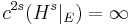  c^{2s}(H^{s}|_{E})=\infty