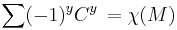 \sum(-1)^{y}C^{y}\,=\chi(M)