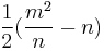 {1 \over 2}({m^2\over n} - n)