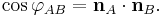 \cos \varphi_{AB} = \mathbf{n}_A \cdot \mathbf{n}_B.