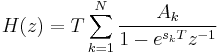 H(z) = T \sum_{k=1}^N{\frac{A_k}{1-e^{s_kT}z^{-1}}}\,