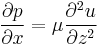 \frac{\partial p}{\partial x} = \mu\frac{\partial^2 u}{\partial z^2}